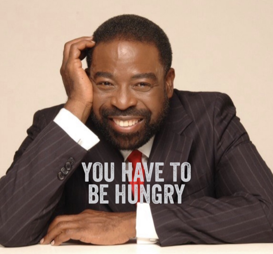 Read more about the article Les Brown, You Gotta Be Hungry